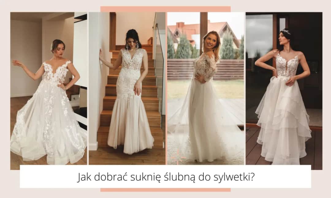 Jak dobrać suknię ślubną do sylwetki, aby podkreślić atuty ciała